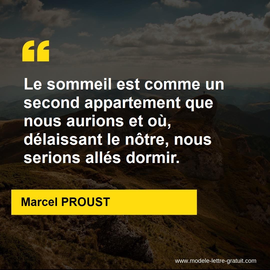 Le Sommeil Est Comme Un Second Appartement Que Nous Aurions Et Marcel Proust