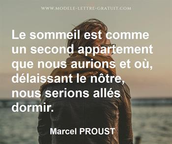Le Sommeil Est Comme Un Second Appartement Que Nous Aurions Et Marcel Proust