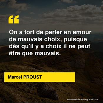 On A Tort De Parler En Amour De Mauvais Choix Puisque Des Qu Il Marcel Proust