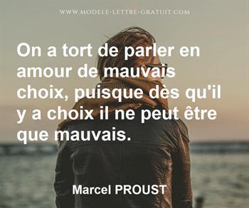 On A Tort De Parler En Amour De Mauvais Choix Puisque Des Qu Il Marcel Proust