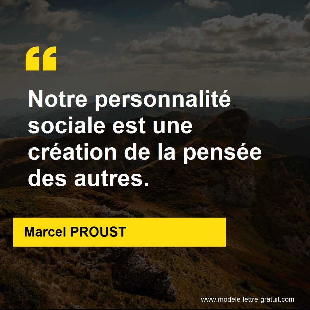 Notre Personnalite Sociale Est Une Creation De La Pensee Des Marcel Proust