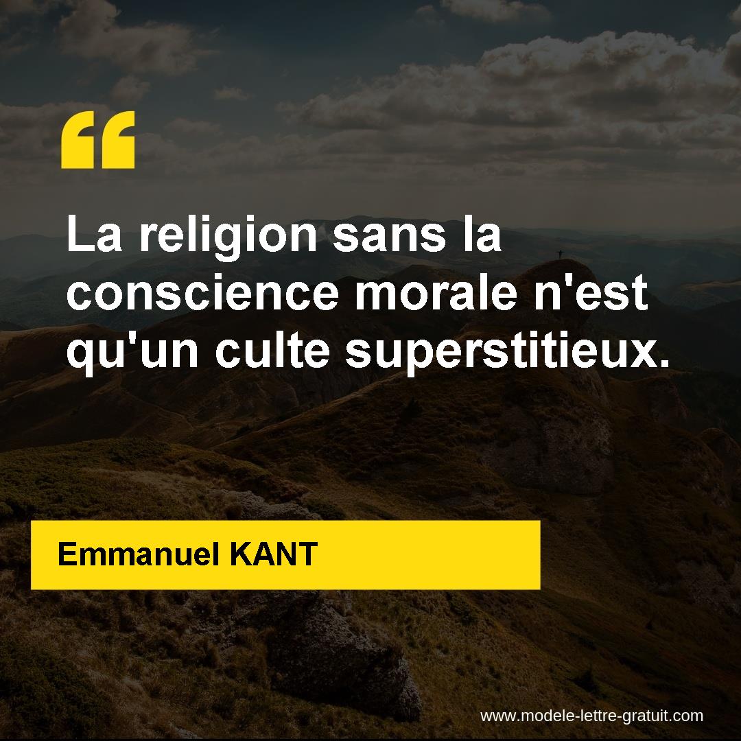 La Religion Sans La Conscience Morale N Est Qu Un Culte Emmanuel Kant