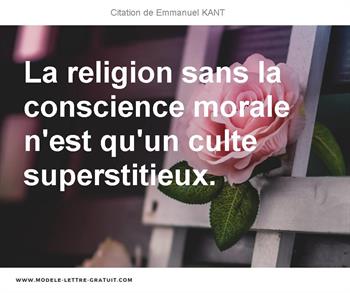 La Religion Sans La Conscience Morale N Est Qu Un Culte Emmanuel Kant