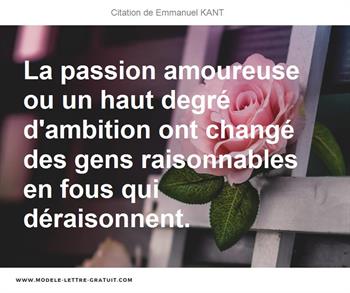 La Passion Amoureuse Ou Un Haut Degre D Ambition Ont Change Des Emmanuel Kant