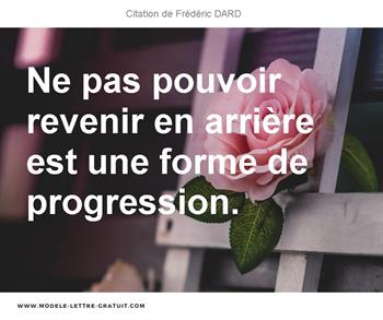 Ne Pas Pouvoir Revenir En Arriere Est Une Forme De Progression