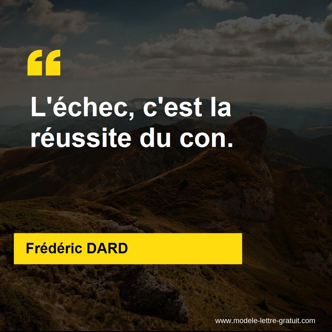 Frederic Dard A Dit L Echec C Est La Reussite Du Con