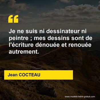 Je Ne Suis Ni Dessinateur Ni Peintre Mes Dessins Sont De Jean Cocteau