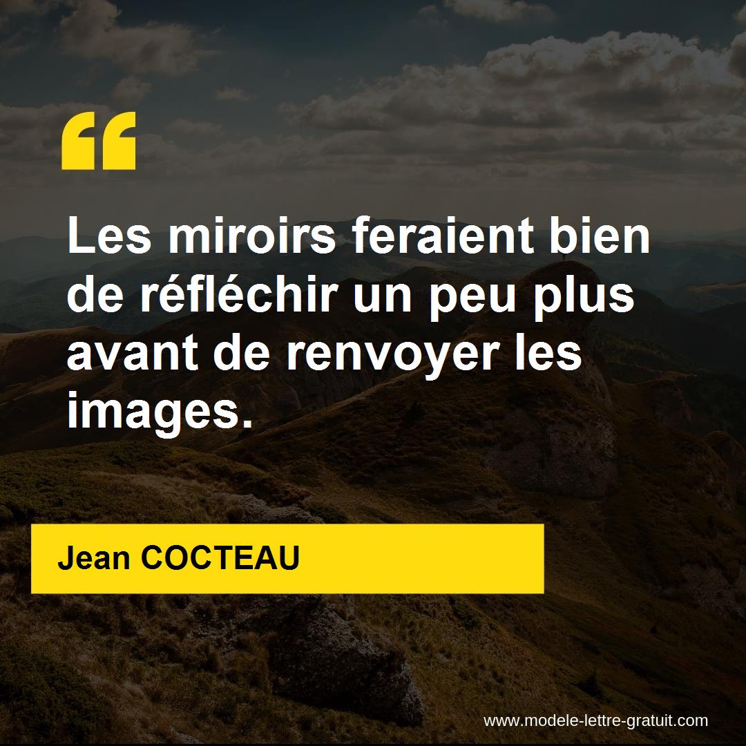 Les Miroirs Feraient Bien De Reflechir Un Peu Plus Avant De Jean Cocteau