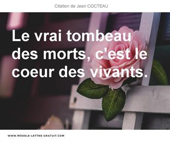 Le Vrai Tombeau Des Morts C Est Le Coeur Des Vivants