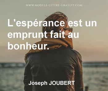 Joseph Joubert A Dit L Esperance Est Un Emprunt Fait Au Bonheur