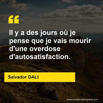 Il Y A Des Jours Ou Je Pense Que Je Vais Mourir D Une Overdose Salvador Dali