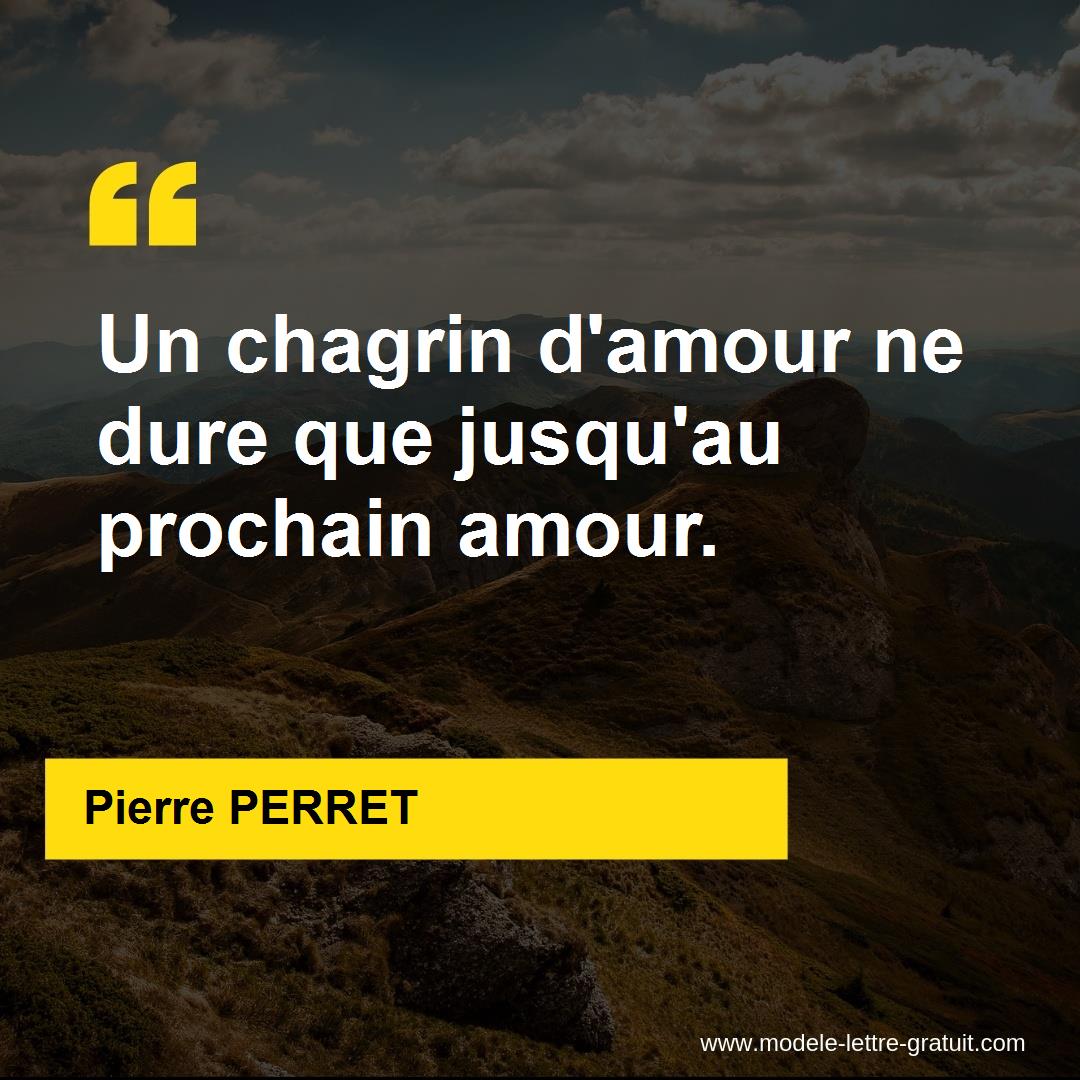 Un Chagrin D Amour Ne Dure Que Jusqu Au Prochain Amour