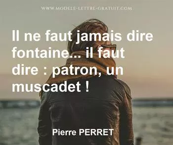 Citation de Pierre PERRET