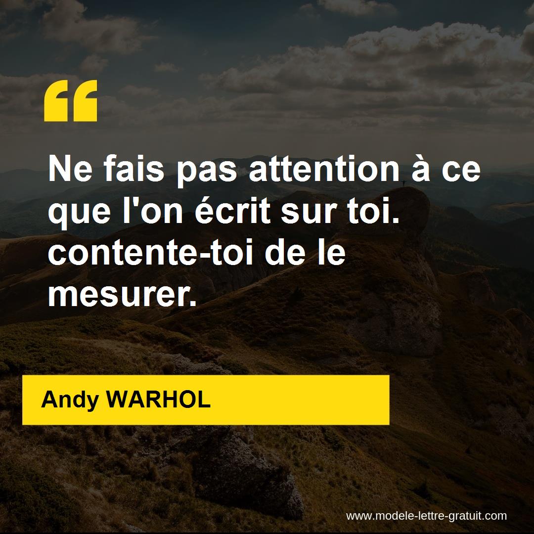 Ne Fais Pas Attention A Ce Que L On Ecrit Sur Toi Contente Toi Andy Warhol