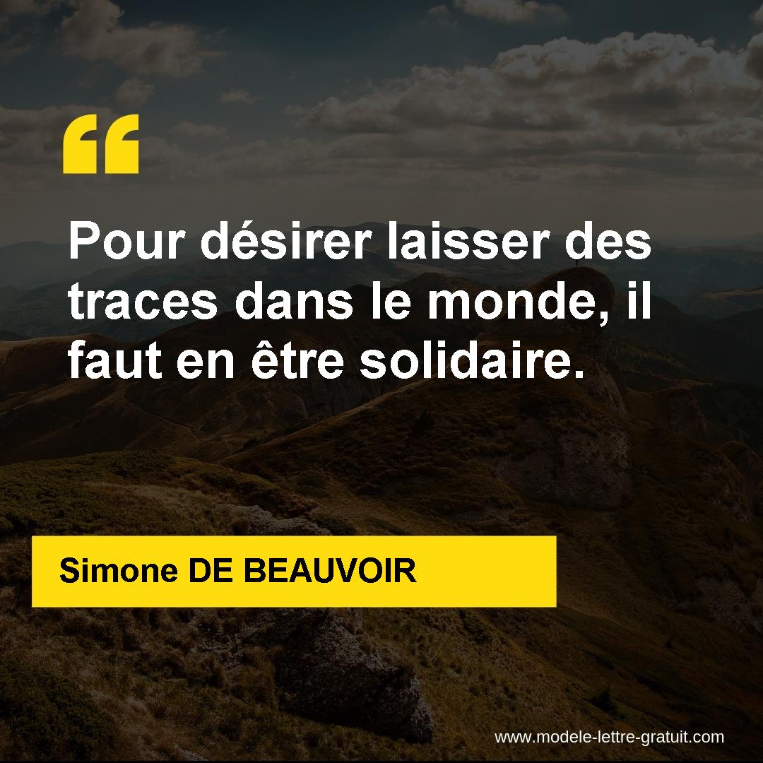 Pour Desirer Laisser Des Traces Dans Le Monde Il Faut En Etre Simone De Beauvoir