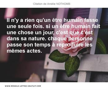 Il N Y A Rien Qu Un Etre Humain Fasse Une Seule Fois Si Un Etre Amelie Nothomb