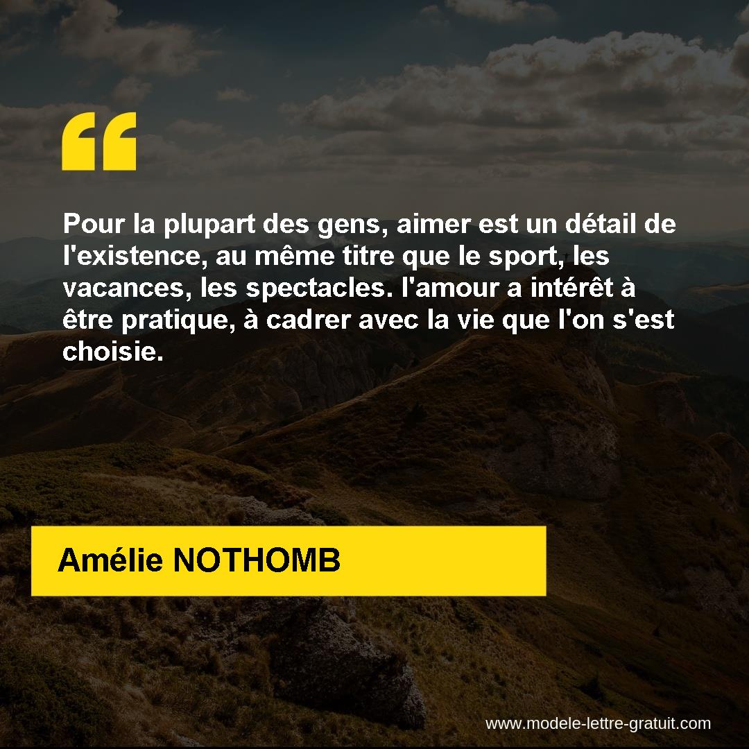 Pour La Plupart Des Gens Aimer Est Un Detail De L Existence Au Amelie Nothomb