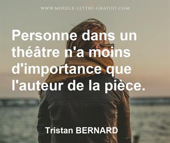 Personne Dans Un Theatre N A Moins D Importance Que L Auteur De Tristan Bernard