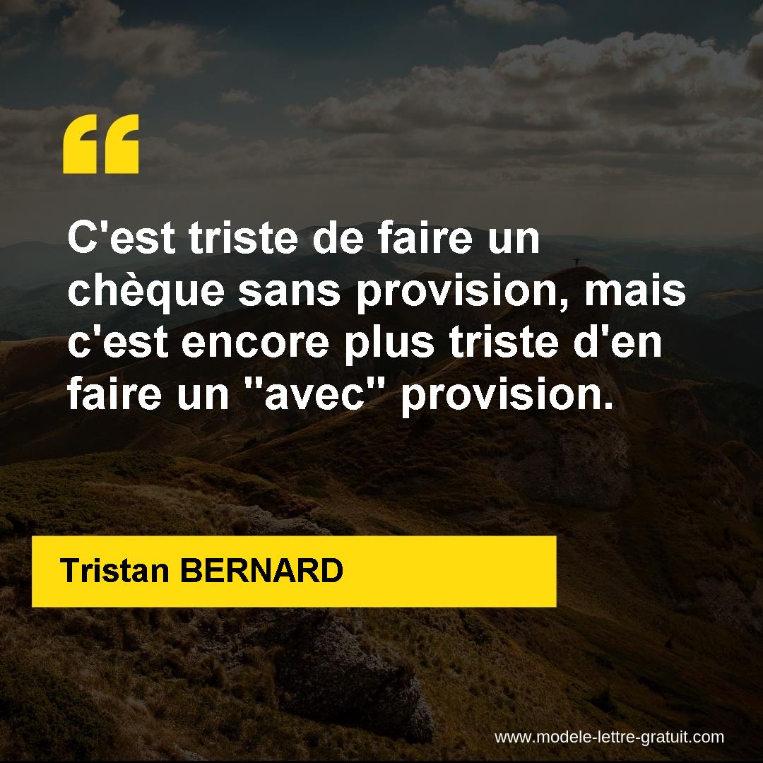 C Est Triste De Faire Un Cheque Sans Provision Mais C Est Tristan Bernard