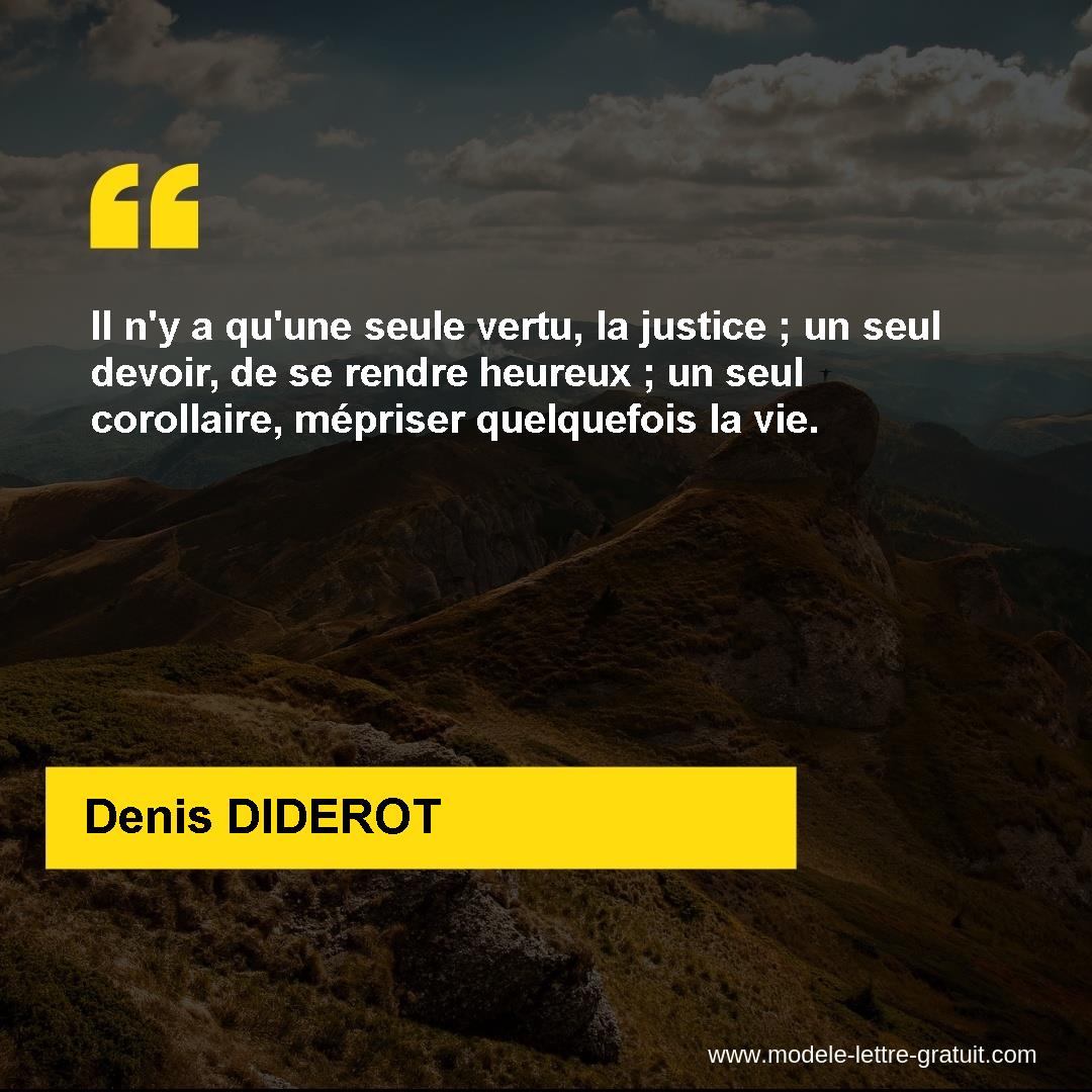 Il N Y A Qu Une Seule Vertu La Justice Un Seul Devoir De Se Denis Diderot