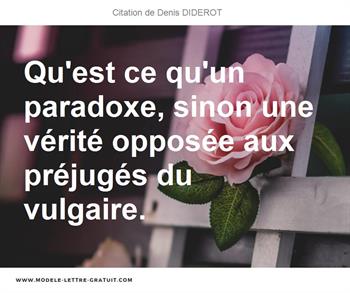 Qu Est Ce Qu Un Paradoxe Sinon Une Verite Opposee Aux Prejuges Denis Diderot