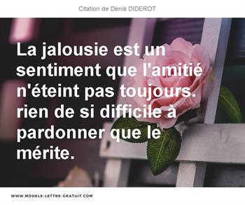 La Jalousie Est Un Sentiment Que L Amitie N Eteint Pas Toujours Denis Diderot