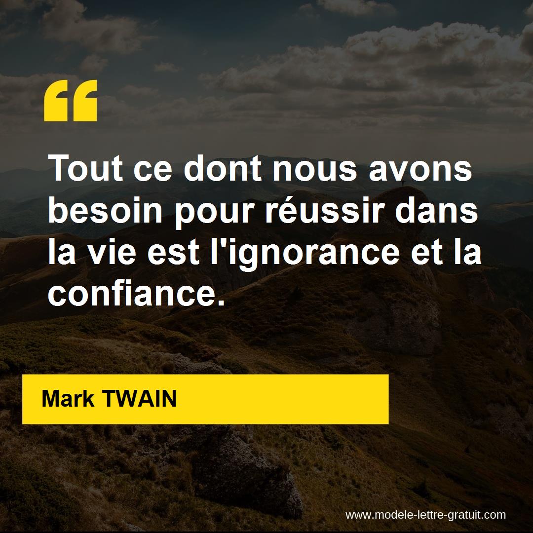 Tout Ce Dont Nous Avons Besoin Pour Reussir Dans La Vie Est Mark Twain