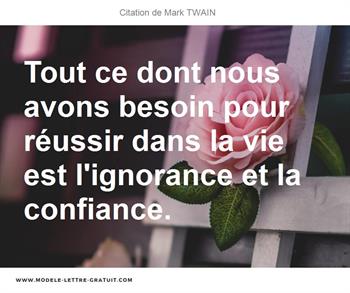 Tout Ce Dont Nous Avons Besoin Pour Reussir Dans La Vie Est Mark Twain