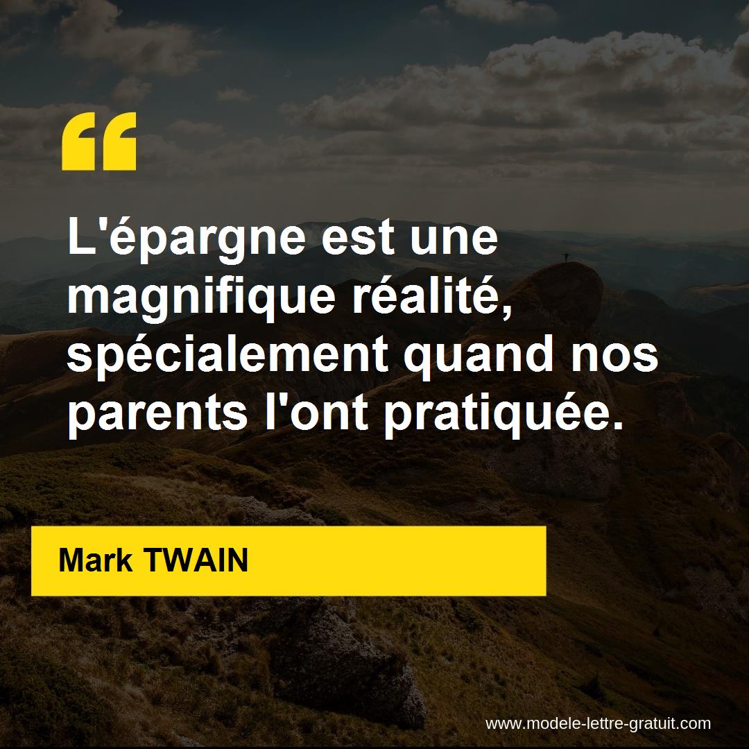 L Epargne Est Une Magnifique Realite Specialement Quand Nos Mark Twain