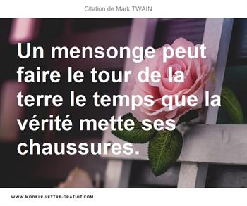 Un Mensonge Peut Faire Le Tour De La Terre Le Temps Que La Mark Twain