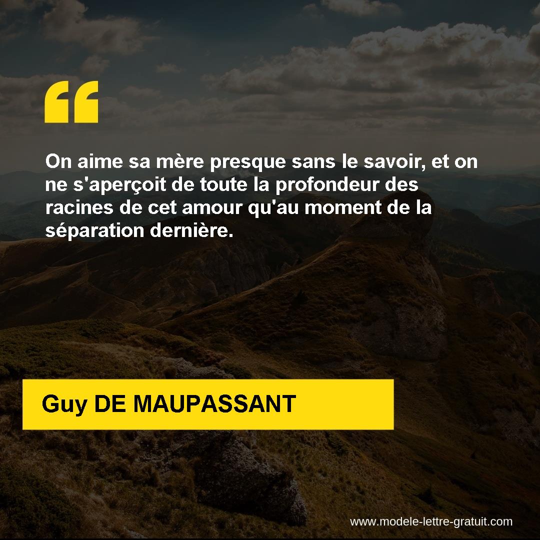 On Aime Sa Mere Presque Sans Le Savoir Et On Ne S Apercoit De Guy De Maupassant