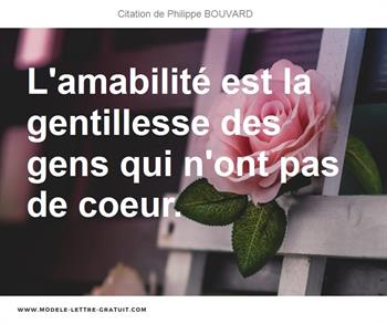 L Amabilite Est La Gentillesse Des Gens Qui N Ont Pas De Coeur