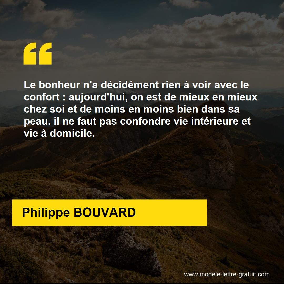 Le Bonheur N A Decidement Rien A Voir Avec Le Confort Philippe Bouvard