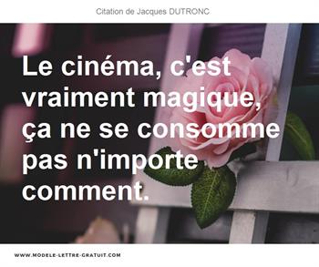 Le Cinema C Est Vraiment Magique Ca Ne Se Consomme Pas Jacques Dutronc