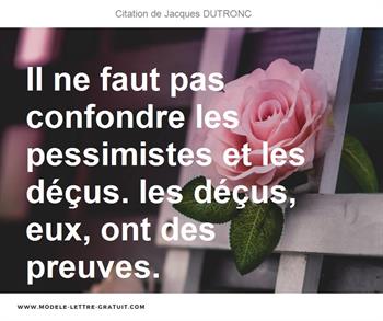 Il Ne Faut Pas Confondre Les Pessimistes Et Les Decus Les Jacques Dutronc