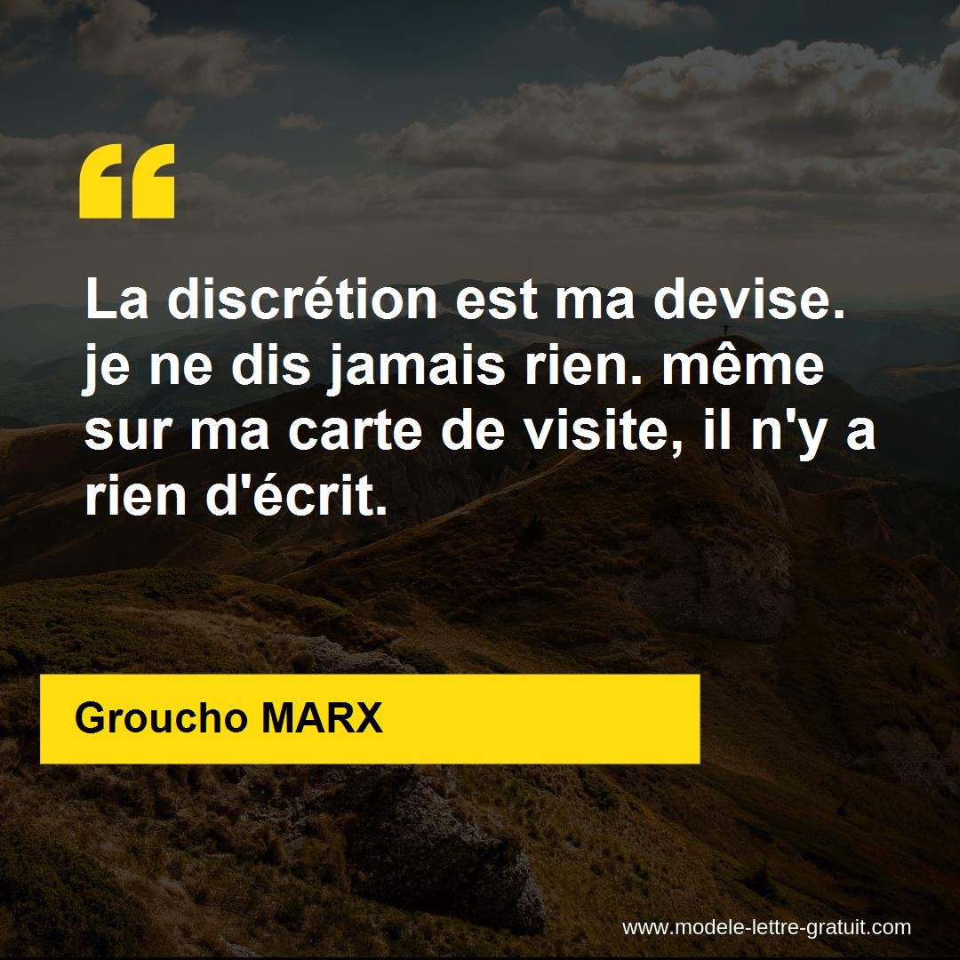 La Discretion Est Ma Devise Je Ne Dis Jamais Rien Meme Sur Ma Groucho Marx