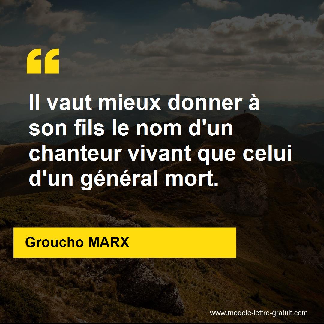 Il Vaut Mieux Donner A Son Fils Le Nom D Un Chanteur Vivant Que Groucho Marx