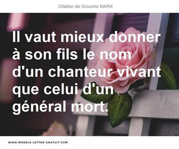 Il Vaut Mieux Donner A Son Fils Le Nom D Un Chanteur Vivant Que Groucho Marx