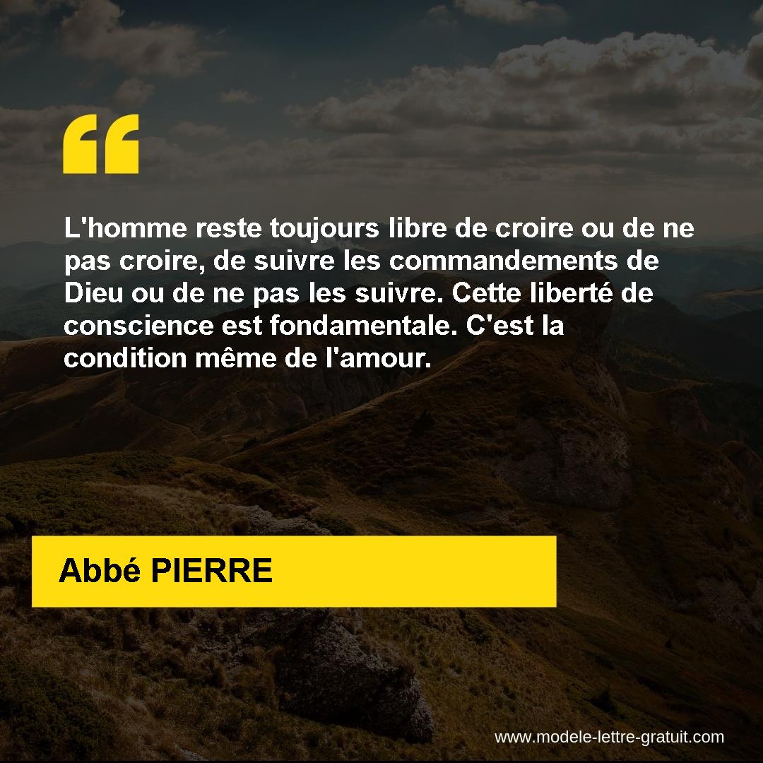 L Homme Reste Toujours Libre De Croire Ou De Ne Pas Croire De Abbe Pierre