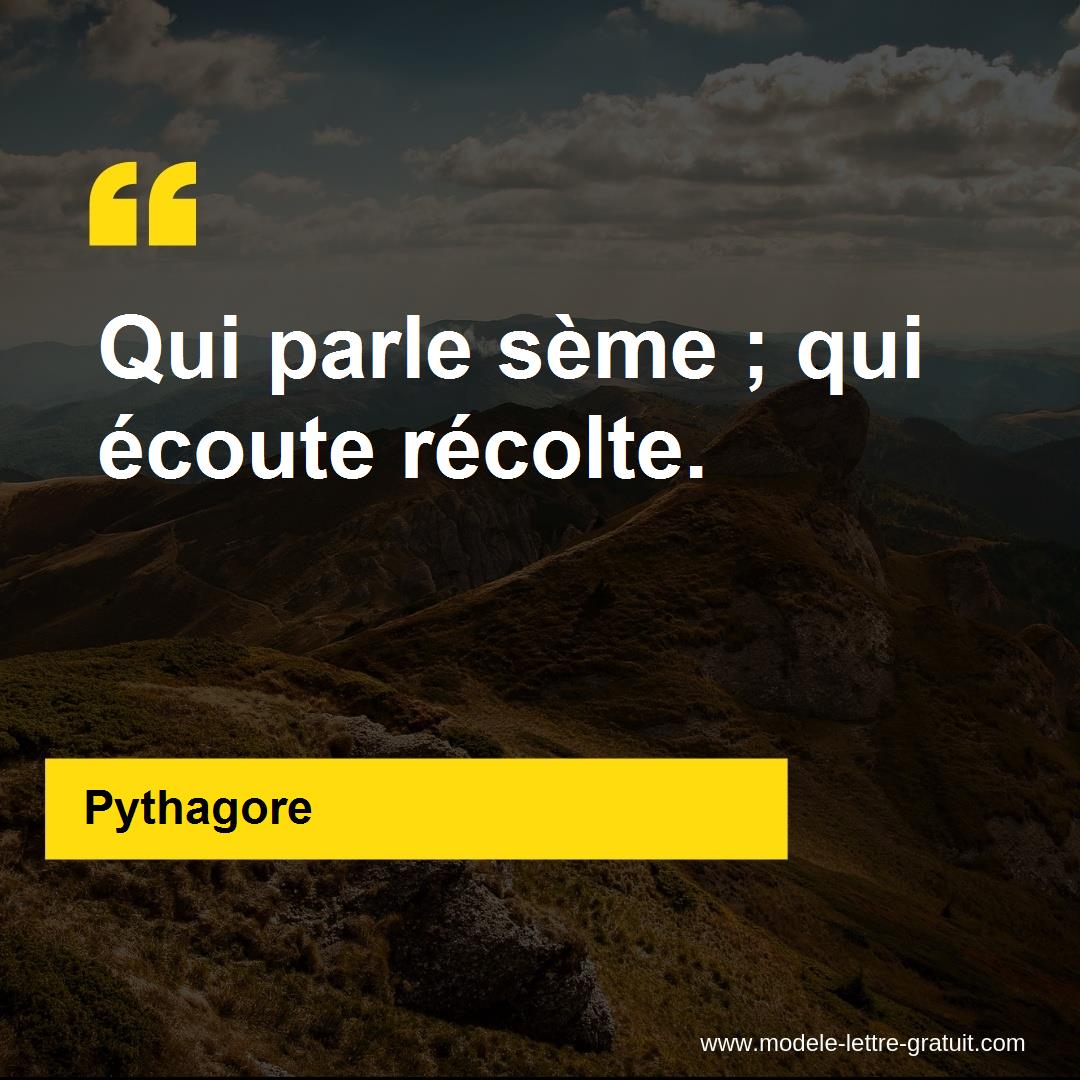 Pythagore A Dit Qui Parle Seme Qui Ecoute Recolte
