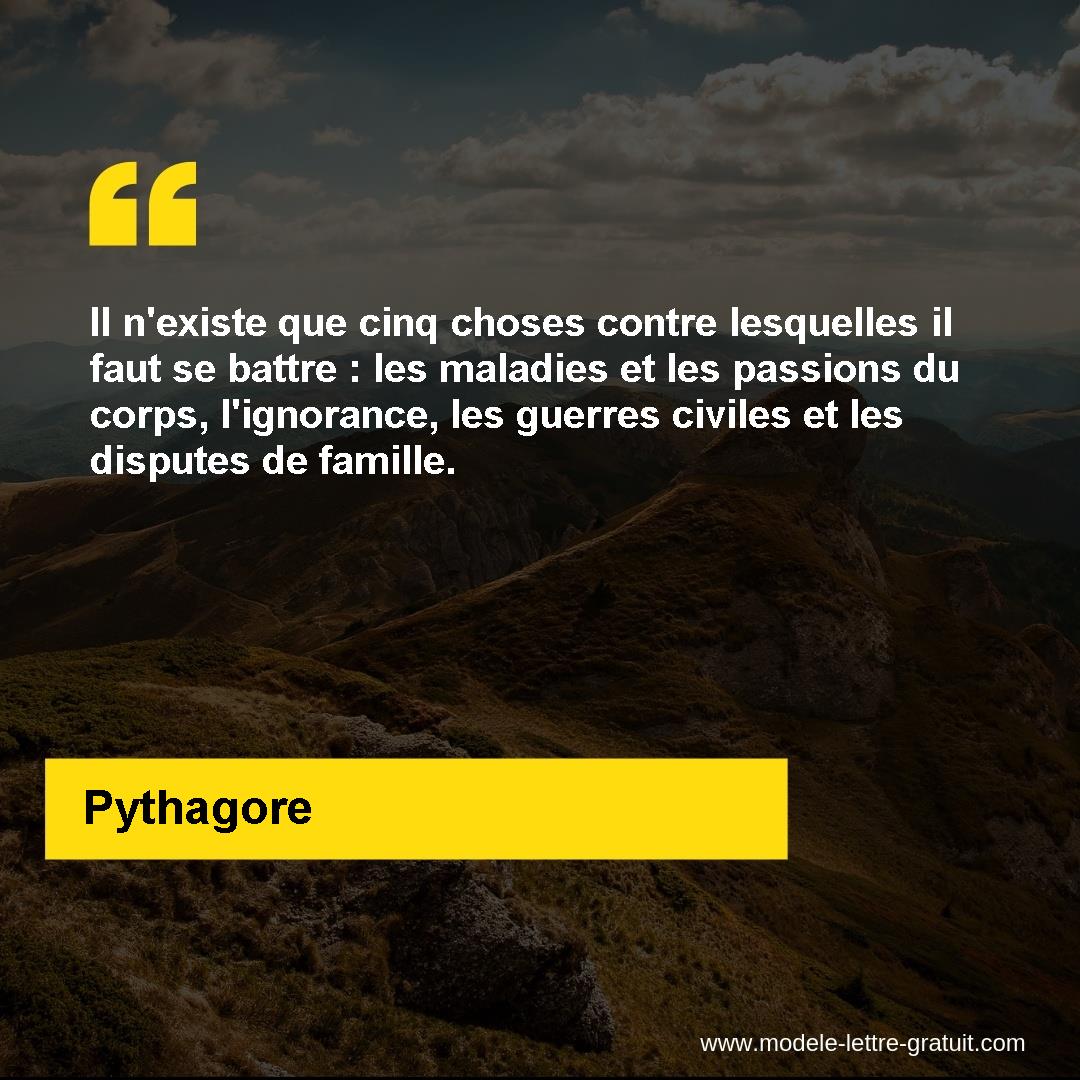 Il N Existe Que Cinq Choses Contre Lesquelles Il Faut Se Battre Pythagore