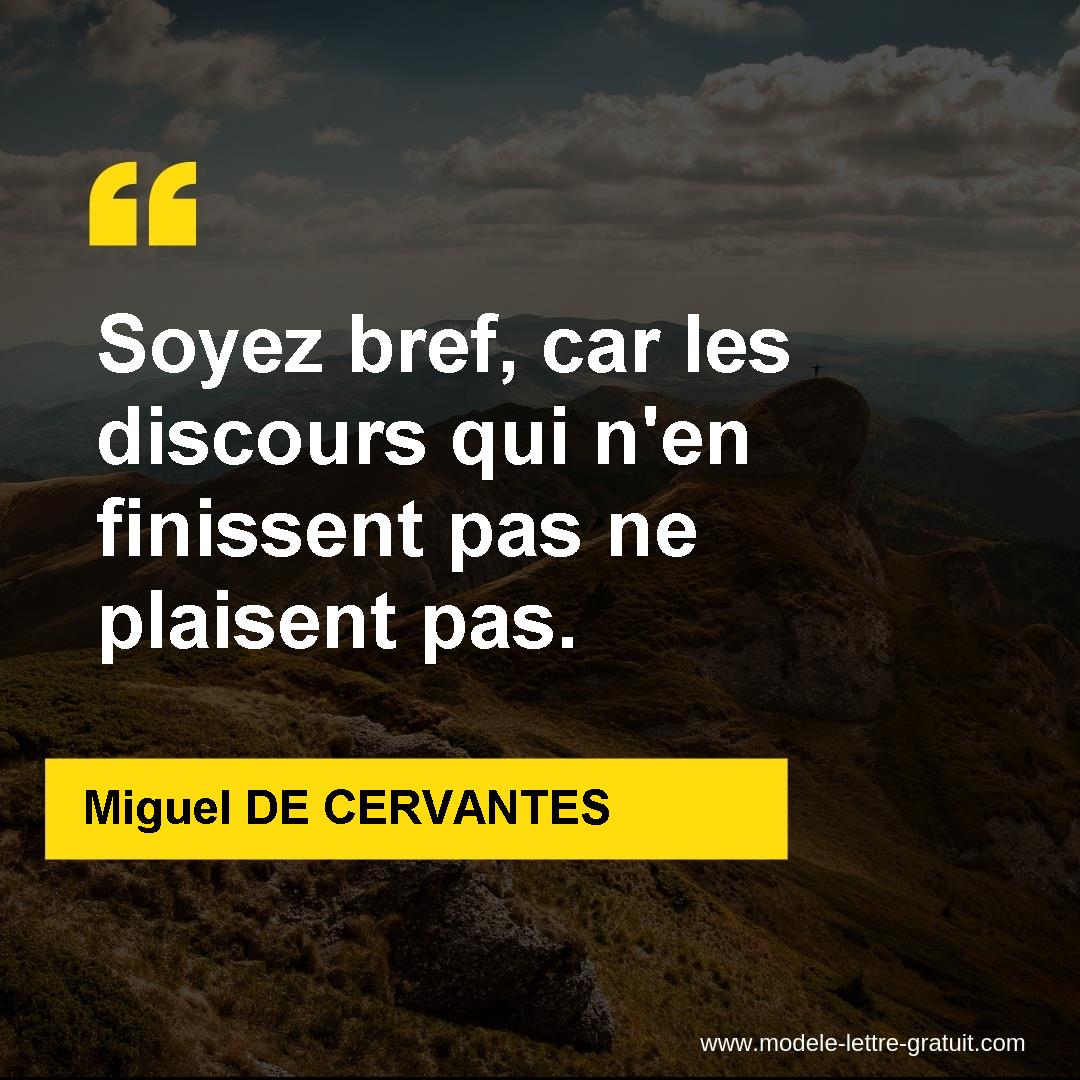 Soyez Bref Car Les Discours Qui N En Finissent Pas Ne Plaisent Miguel De Cervantes