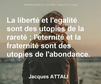 La Liberte Et L Egalite Sont Des Utopies De La Rarete Jacques Attali