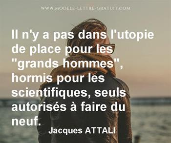 Il N Y A Pas Dans L Utopie De Place Pour Les Grands Hommes Jacques Attali