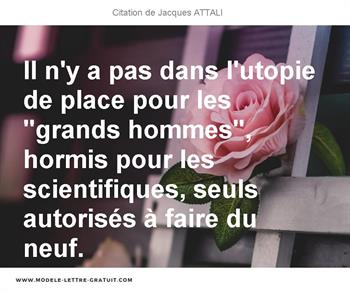 Il N Y A Pas Dans L Utopie De Place Pour Les Grands Hommes Jacques Attali