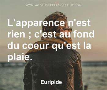 L Apparence N Est Rien C Est Au Fond Du Coeur Qu Est La Plaie