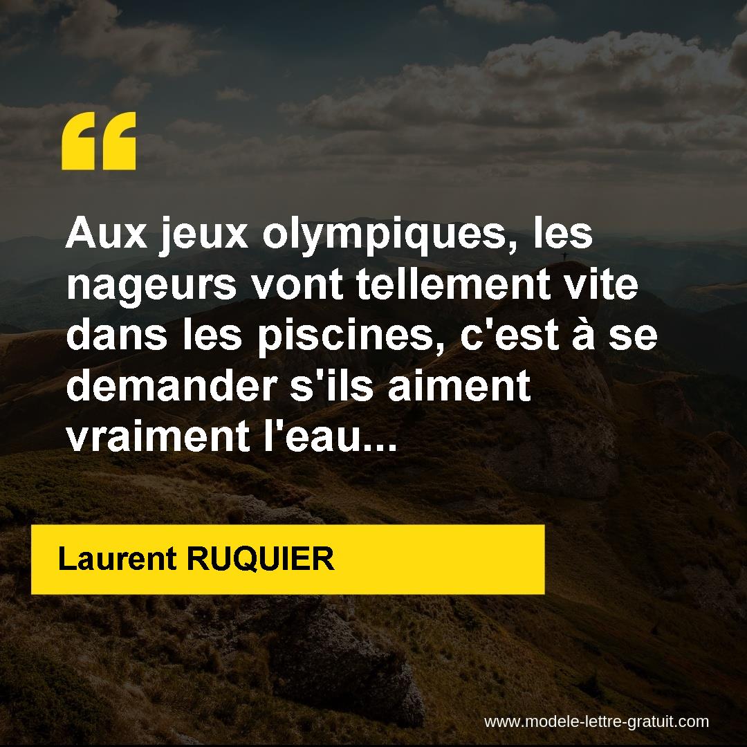 Aux Jeux Olympiques Les Nageurs Vont Tellement Vite Dans Les Laurent Ruquier