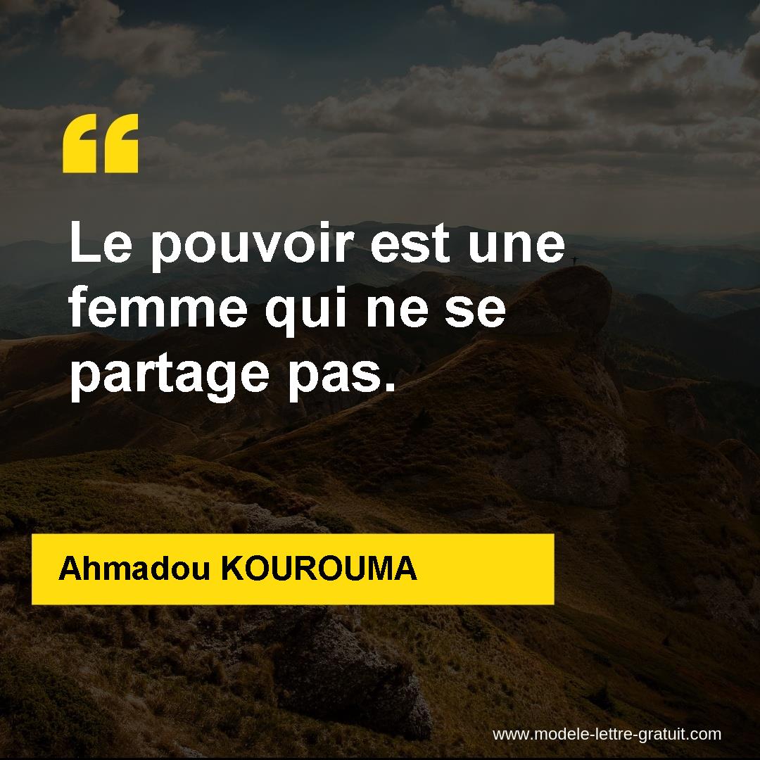 Ahmadou Kourouma A Dit Le Pouvoir Est Une Femme Qui Ne Se Partage Pas