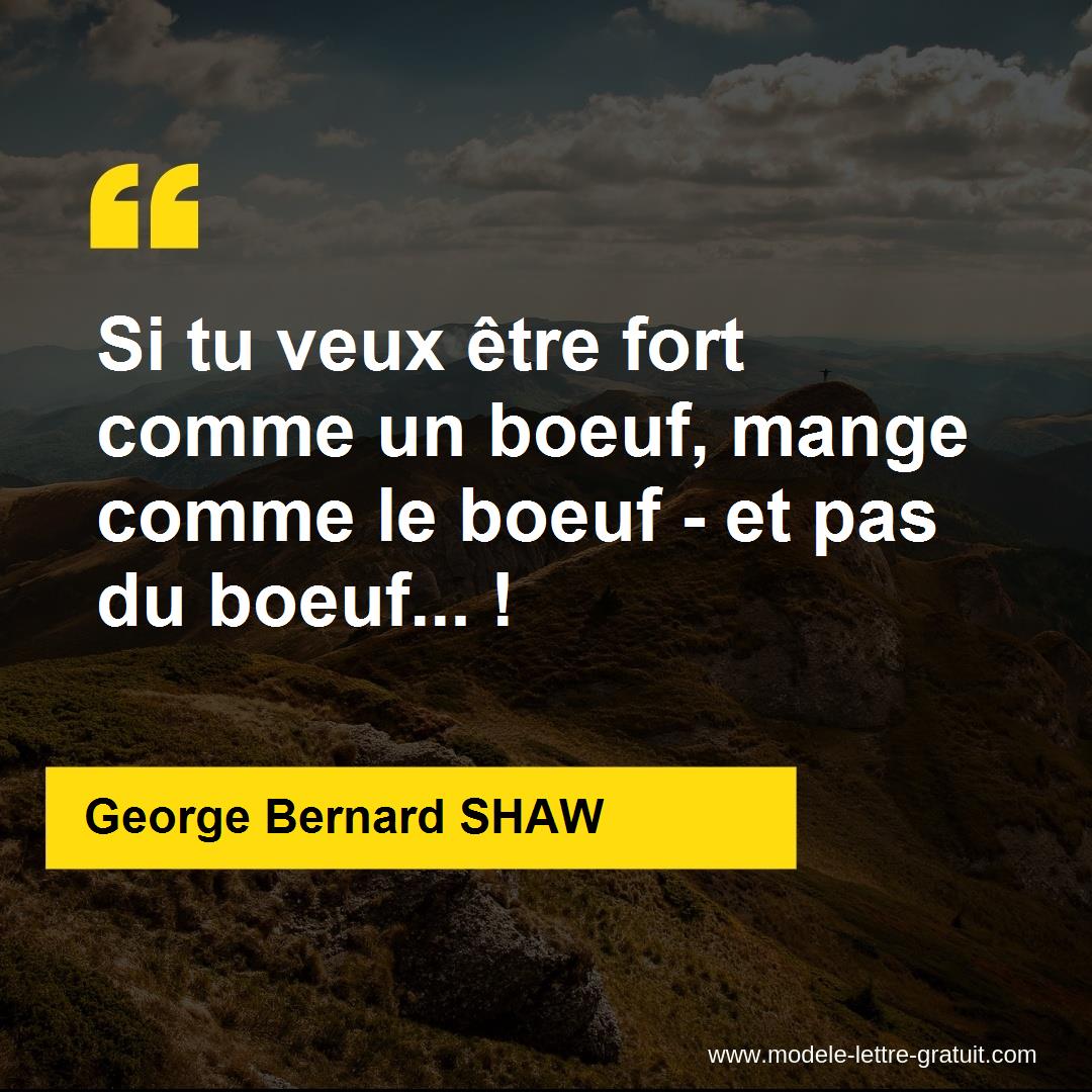 Si Tu Veux Etre Fort Comme Un Boeuf Mange Comme Le Boeuf Et George Bernard Shaw