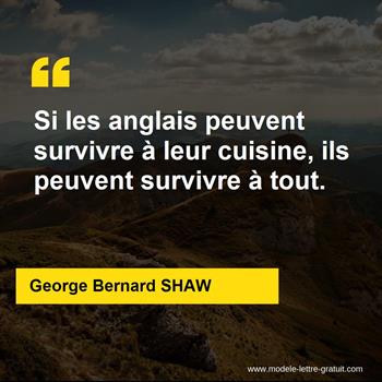 Si Les Anglais Peuvent Survivre A Leur Cuisine Ils Peuvent George Bernard Shaw